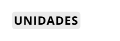 UNIDADES